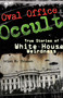 Oval Office Occult (True Stories of White House Weirdness) by Brian M. Thomsen, 9780740773860