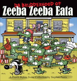 Da Brudderhood of Zeeba Zeeba Eata (A Pearls Before Swine Collection) by Stephan Pastis, 9780740768019