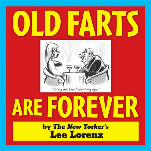 Old Farts Are Forever by Lee Lorenz, 9780740785023