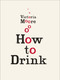 How to Drink by Victoria Moore, 9780740785740