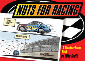 Nuts for Racing (A Stockcar Toons Book) by Mike Smith, 9780740771026