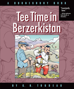 Tee Time in Berzerkistan (A Doonesbury Book) by G. B. Trudeau, 9780740773570