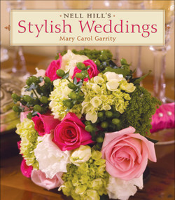 Nell Hill's Stylish Weddings by Mary Carol Garrity, 9780740769207