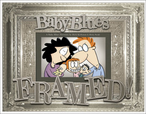 Framed! (A Baby Blues Treasury) by Rick Kirkman, Jerry Scott, 9780740761942