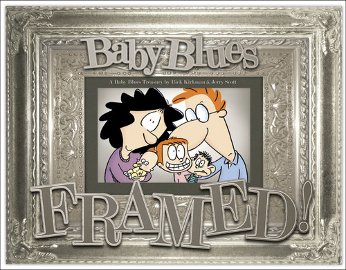 Framed! (A Baby Blues Treasury) by Rick Kirkman, Jerry Scott, 9780740761942