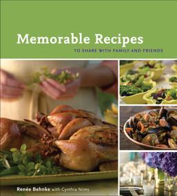 Memorable Recipes (To Share with Family and Friends) by Renee Behnke, Cynthia Nims, 9780740773938