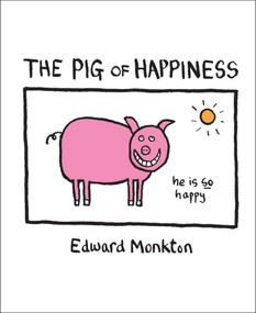 The Pig of Happiness by Edward Monkton, 9780740763731
