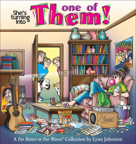 She's Turning Into One of Them! (A For Better or For Worse Collection) by Lynn Johnston, 9780740758157