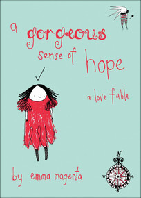 A Gorgeous Sense of Hope (A Love Fable) by Emma Magenta, 9780740760686