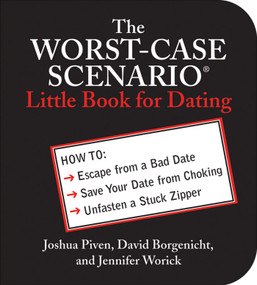 The WORST-CASE SCENARIO Little Book for Dating by Joshua Piven, David Borgenicht, Jennifer Worick, 9780740761775
