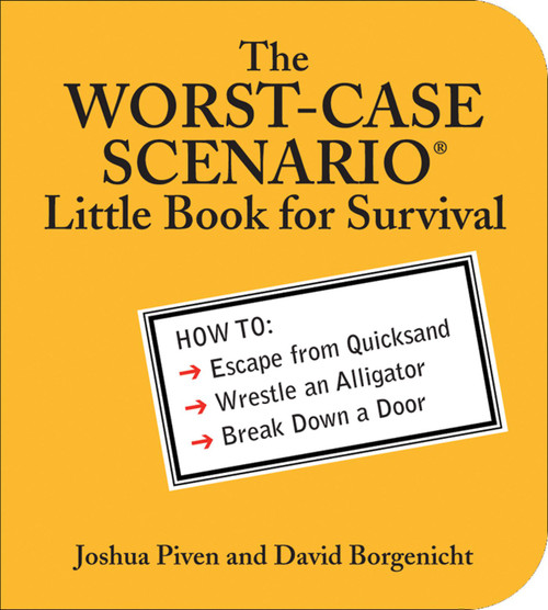 The WORST-CASE SCENARIO Little Book for Survival by Joshua Piven, David Borgenicht, 9780740761768
