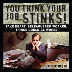 You Think Your Job Stinks! by Patrick Regan, 9780740757228
