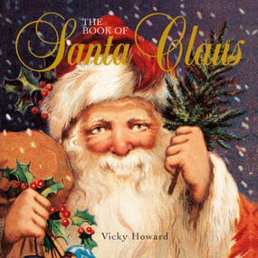 The Book of Santa Claus by Vicky Howard, 9780740754753