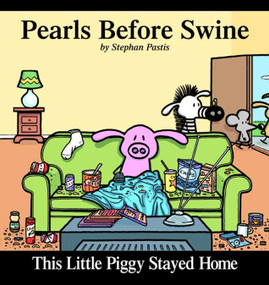 This Little Piggy Stayed Home (A Pearls Before Swine Collection) by Stephan Pastis, 9780740738135