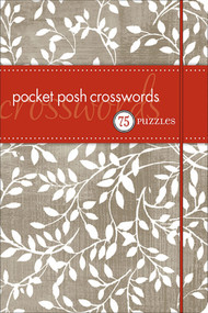 Pocket Posh Crosswords (75 Puzzles) by The Puzzle Society, 9780740778599