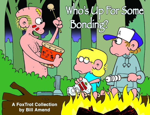 Who's Up for Some Bonding? (A FoxTrot Collection) by Bill Amend, 9780740738067