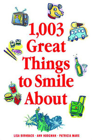 1,003 Great Things to Smile About by Patty Marx, Lisa Birnbach, Ann Hodgman, Patricia Marx, 9780740741647