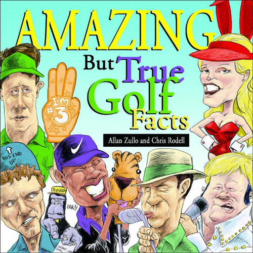 Amazing But True Golf Facts by Allan Zullo, Chris Rodell, 9780740738609