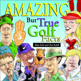 Amazing But True Golf Facts by Allan Zullo, Chris Rodell, 9780740738609