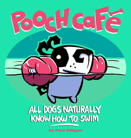 Pooch Cafe (All Dogs Naturally Know How to Swim) by Paul Gilligan, 9780740733024
