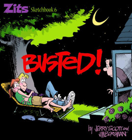 Busted! (Zits Sketchbook #6) by Jerry Scott, Jim Borgman, 9780740726750