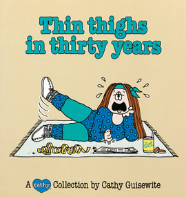 Thin Thighs in Thirty Years (A Cathy Collection) by Cathy Guisewite, 9780836220810