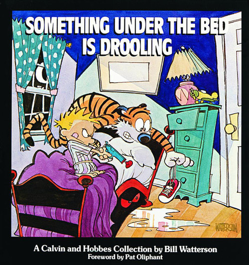 Something Under the Bed Is Drooling (A Calvin and Hobbes Collection) by Bill Watterson, 9780836218251