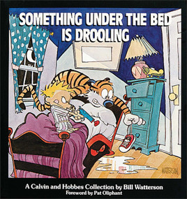 Something Under the Bed Is Drooling (A Calvin and Hobbes Collection) by Bill Watterson, Pat Oliphant, 9780836218251