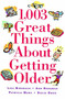 1,003 Great Things About Getting Older (Miniature Edition) by Lisa Birnbach, Patricia Marx, Ann Hodgman, 9780836226997