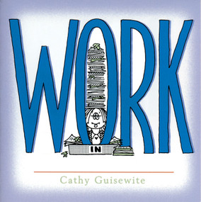 Work (A Celebration of One of the Four Basic Guilt Groups) by Cathy Guisewite, 9780740720628