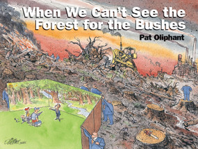 When We Can't See the Forest for the Bushes by Pat Oliphant, 9780740718465