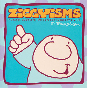Ziggyisms (Notable Quotes of Wisdom for Everyday Living) by Tom Wilson, 9780836236828