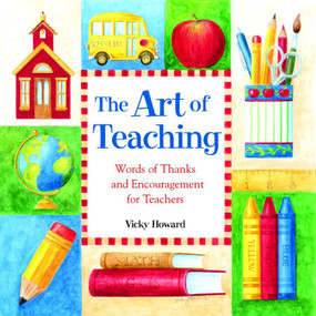 The Art of Teaching (Words of Thanks and Encouragement for Teachers) by Patrick Regan, Vicky Howard, 9780740719127