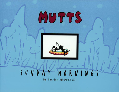 MUTTS Sunday Mornings (A MUTTS Treasury) by Patrick McDonnell, 9780740718533