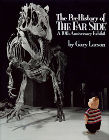 The PreHistory of The Far Side® (A 10th Anniversary Exhibit) by Gary Larson, 9780836218510