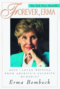 Forever, Erma (Best-Loved Writing From America's Favorite Humorist) by Erma Bombeck, 9780836236736