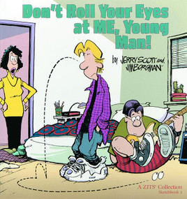 Don't Roll Your Eyes at Me, Young Man! (Zits Sketchbook 3) by Jerry Scott, Jim Borgman, 9780740711664