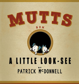 A Little Look-See (MUTTS Six) by Patrick McDonnell, 9780740713941