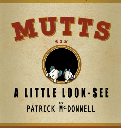 A Little Look-See (MUTTS Six) by Patrick McDonnell, 9780740713941