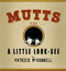 A Little Look-See (MUTTS Six) by Patrick McDonnell, 9780740713941
