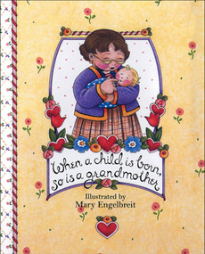 When a Child Is Born, So Is a Grandmother by Mary Engelbreit, 9780740702044