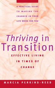 Thriving in Transition (Effective Living in Times of Change) by Marcia Perkins-Reed, 9780684811895