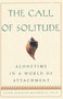 The Call Of Solitude (Alonetime In A World Of Attachment) by Ester Schaler Buchholz, 9780684872803