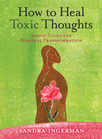 How to Heal Toxic Thoughts (Simple Tools for Personal Transformation) by Sandra Ingerman, 9781402786082