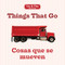 Things That Go/Cosas que se mueven by Sterling Publishing Co., Inc., 9781454910428