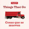 Things That Go/Cosas que se mueven by Union Square & Co., 9781454910428