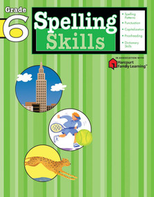 Spelling Skills: Grade 6 (Flash Kids Harcourt Family Learning) by Flash Kids Editors, 9781411403871