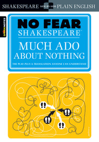 Much Ado About Nothing (No Fear Shakespeare Side-by-Side Plain English) by William Shakespeare, SparkNotes, 9781411401013