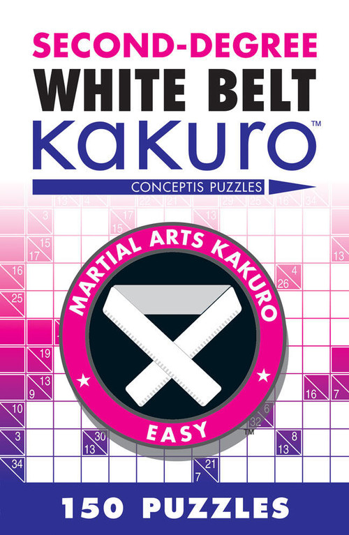 Second-Degree White Belt Kakuro by Conceptis Puzzles, 9781402787942