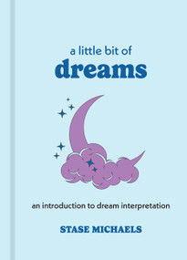 A Little Bit of Dreams (An Introduction to Dream Interpretation) by Stase Michaels, 9781454913016